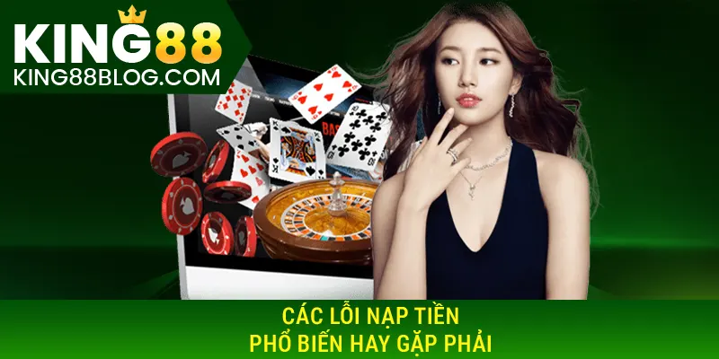 Các lỗi nạp tiền phổ biến hay gặp phải